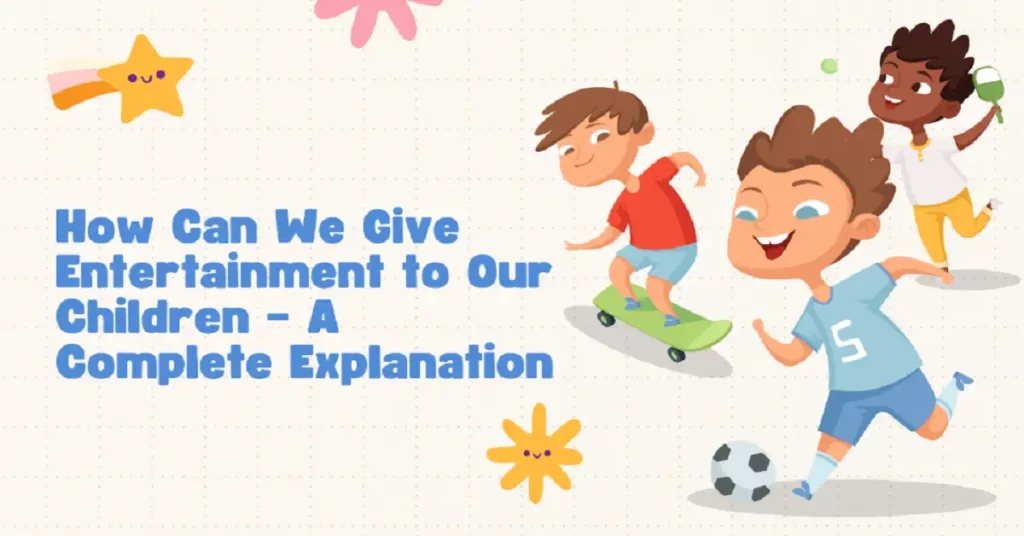 entertaining children cwbiancaparenting