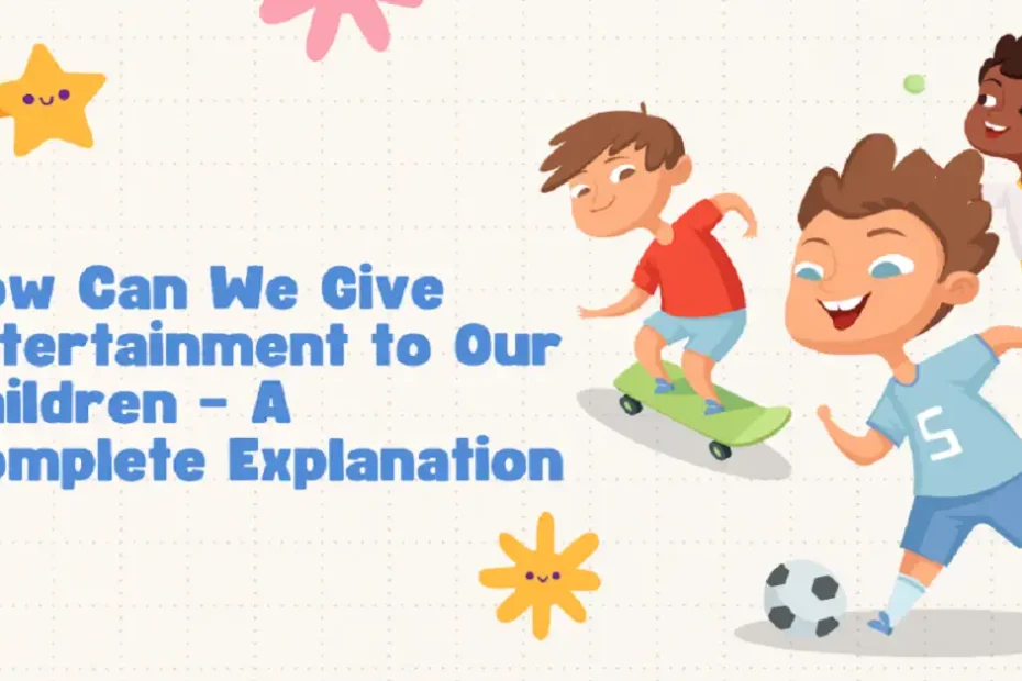 entertaining children cwbiancaparenting