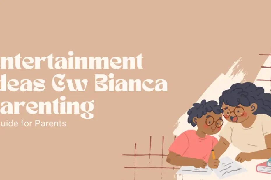 entertainment ideas cwbiancaparenting