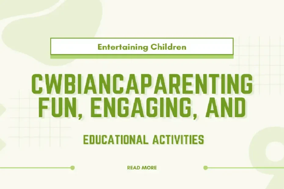 entertaining children cwbiancaparenting